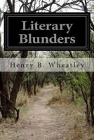 Literary Blunders: A Chapter in the "History of Human Error." 1500106704 Book Cover