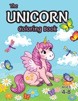 The Unicorn Coloring Book: For Kids Ages 4-8 1774760355 Book Cover