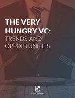 The Very Hungry VC : Trends and Opportunities 1792161506 Book Cover