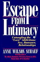Escape from Intimacy: Untangling the ``Love'' Addictions: Sex, Romance, Relationships 0062548735 Book Cover
