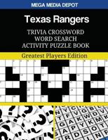 Texas Rangers Trivia Crossword Word Search Activity Puzzle Book: Greatest Players Edition B00396J7O2 Book Cover