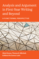 Analysis and Argument in First-Year Writing and Beyond: A Functional Perspective 0472039776 Book Cover