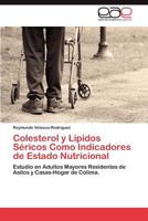 Colesterol y Lípidos Séricos Como Indicadores de Estado Nutricional 384656091X Book Cover