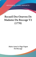 Recueil Des Oeuvres De Madame Du Boccage V2 (1770) 1104371642 Book Cover
