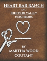 HEART BAR RANCH: And Johnson Valley Neighbors 1647132231 Book Cover