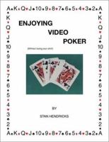 Enjoying Video Poker (Without Losing Your Shirt) 1553951980 Book Cover