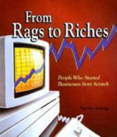 From Rags to Riches: People Who Started Business from Scratch (Inside Business Series) 0590485679 Book Cover