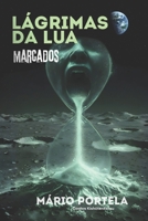 Lágrimas da Lua: MARCADOS (Portuguese Edition) B0GHDZFZ8T Book Cover