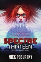 Spectre Thirteen: A Charlie Walker Novel 0991007980 Book Cover