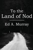 To the Land of Nod 0692513930 Book Cover