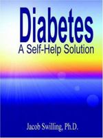 Diabetes: A Self Help Solution 1411624106 Book Cover
