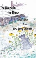 The Mouse in the House and Other Stories from Mrs. Avery's Kitchen 1638812802 Book Cover