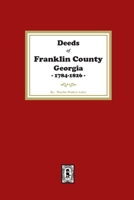 Deeds of Franklin County, Georgia, 1784-1826 1639142231 Book Cover