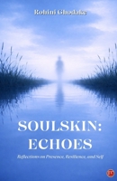 SOULSKIN: ECHOES: Reflections on Presence, Resilience, and Self 9369764402 Book Cover