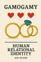 Gamogamy: Human Relational Identity 1068247614 Book Cover