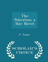 The Pobratim; a Slav Novel 1017943109 Book Cover