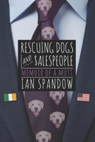 Rescuing Dogs and Salespeople: Memoir of a Mutt B0F6M2T324 Book Cover