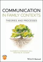 Communication in Family Contexts: Theories and Processes 1119477344 Book Cover