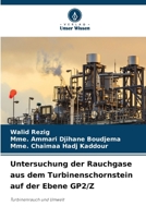 Untersuchung der Rauchgase aus dem Turbinenschornstein auf der Ebene GP2/Z (German Edition) 620246769X Book Cover
