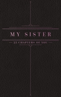 25 Chapters Of You: My Sister 1733196374 Book Cover