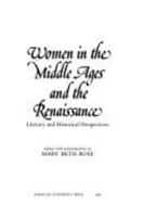 Women in the Middle Ages and the Renaissance: Literary and Historical Perspectives 0815623526 Book Cover