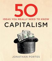 50 Capitalism Ideas You Really Need to Know 1784296090 Book Cover