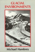 Glacial Environments 0774805102 Book Cover