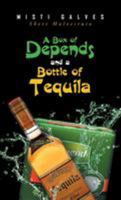 A Box of Depends & A Bottle of Tequila 1640287027 Book Cover