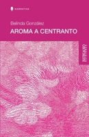 AROMA A CENTRANTO (Spanish Edition) B0FHQ6K9G9 Book Cover