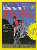 Mountain Biking (Fantastic Book of) 0761307257 Book Cover