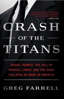 Crash of the Titans: Greed, Hubris, the Fall of Merrill Lynch, and the Near-Collapse of Bank of America 0307717879 Book Cover