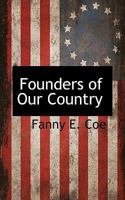 Founder's Of Our Country 1436851491 Book Cover