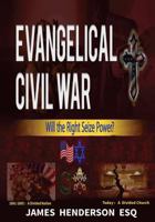 Evangelical Civil War: Will the Right Seize Power? 1548475459 Book Cover