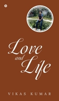 Love and Life: A Collection of Poems B0F444JVBH Book Cover