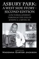 Asbury Park: A West Side Story -Second Edition: A Pictorial Journey Through the Eyes of Joseph A. Carter, Sr. 1432774077 Book Cover