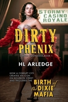 Dirty Phenix: Birth of the Dixie Mafia B0BDY1S7M2 Book Cover