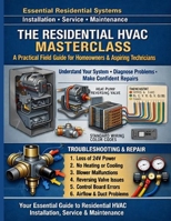 The Residential HVAC Masterclass: The Complete Guide to Understanding, Diagnosing, and Maintaining Modern Heating and Cooling Systems B0H8B8QL2R Book Cover