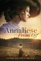 Annaliese From Off 0692244344 Book Cover