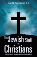 Neat Jewish Stuff for Christians 1609579291 Book Cover