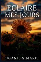Éclaire mes jours (French Edition) B0G63QW4VC Book Cover