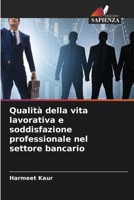 Qualità della vita lavorativa e soddisfazione professionale nel settore bancario 6209631606 Book Cover