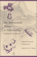 The Architectural Theory of Viollet-le-Duc: Readings and Commentaries 0262720132 Book Cover