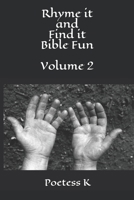 Rhyme It and Find It Bible Fun Volume 2 1709229861 Book Cover