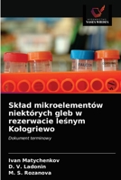 Sklad mikroelementów niektórych gleb w rezerwacie leśnym Kologriewo 6203347027 Book Cover