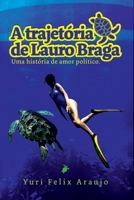 A TRAJETORIA DE LAURO BRAGA 6500311884 Book Cover