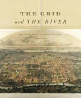 The Grid and the River: Philadelphia's Green Places, 1682-1876 0271066768 Book Cover