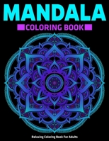 Relaxing Coloring Book For Adults : Mandala Coloring Book: Stress Relieving Mandala Designs 1710372427 Book Cover
