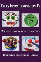 Tales from Templeton IV; Writing and Sharing Together 0980042984 Book Cover