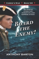 BOARD THE ENEMY!: SEA RESCUE! STORM FURY! DANGER ON LAND! SURPRISE ATTACK! 1927721326 Book Cover