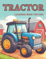 Tractor Coloring Book for Kids: 25 Simple Line Art of Tractor With Beautiful Scenery to Color and Enjoy B0CSYMXMDH Book Cover